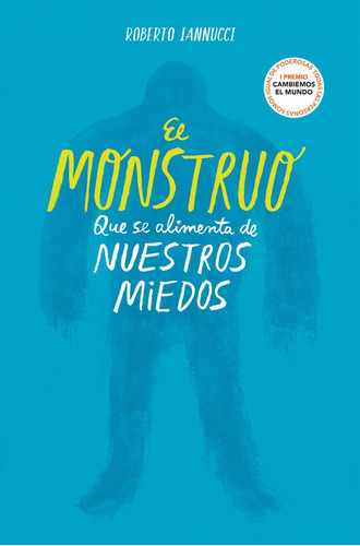 El Monstruo Que Se Alimenta De Nuestros Miedos, De Iannucci, Roberto. Editorial Montena, Tapa Dura En Español