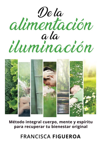 Libro: De La Alimentación A La Iluminación: Método Integral 