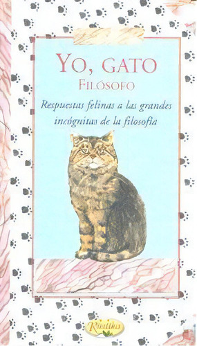 Yo Gato Filosofo. Respuestas Felinas A Las Grandes Incãâ³gnitas De La Filosofãâ¡a, De Aavv. Editorial Rustika, Tapa Blanda En Español