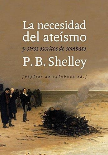 La Necesidad Del Ateísmo, Shelley, Pepitas De Calabaza