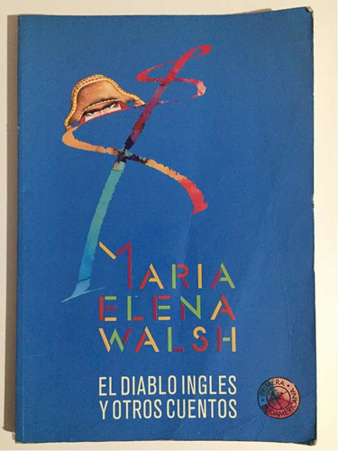 El Diablo Inglés Y Otros Cuentos. 1ra Ed. María Elena Walsh