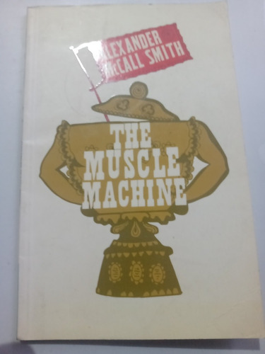 The Muscle Machine Alexander Mccall Smith En Inglés 