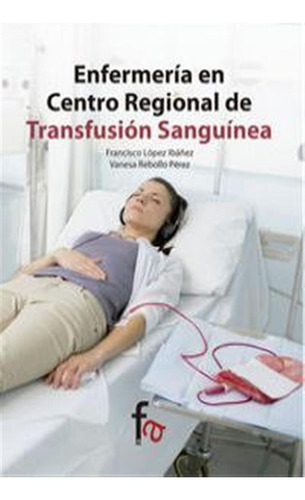 Enfermeria En Centro Regional De Transfusion Sanguinea - Lop