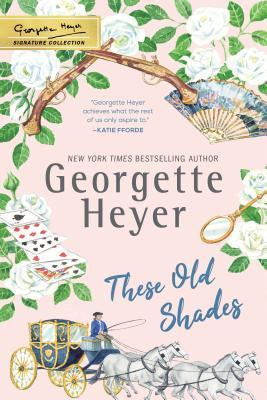 Libro These Old Shades - Georgette Heyer