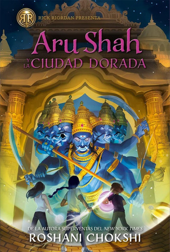 Libro: Aru Shah Y La Ciudad Dorada. Chokshi, Roshani. Hidra