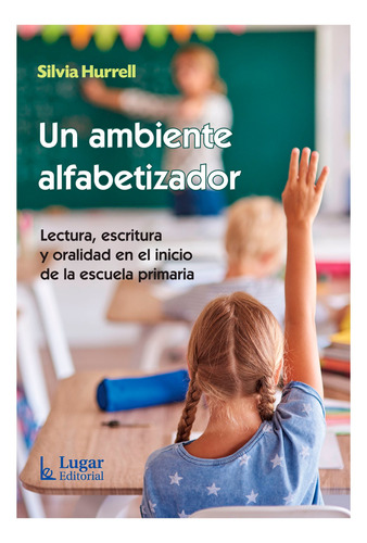 Un Ambiente Alfabetizador-lectura, Escritura Y Oralidad En E