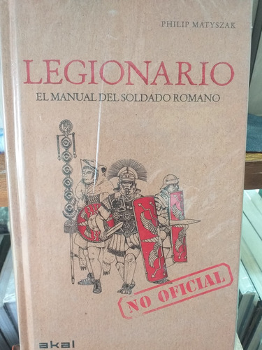 Legionario   El Manual Del Guerrero Romano  