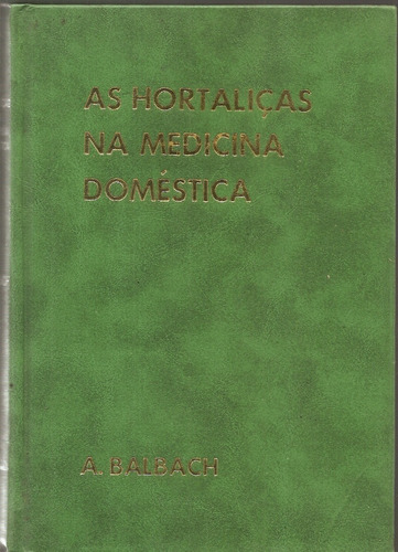 As Hortaliças / Frutas Na Medicina Doméstica (2 Volumes)