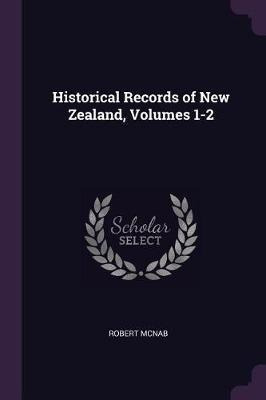 Libro Historical Records Of New Zealand, Volumes 1-2 - Ro...