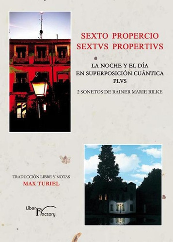 Sexto Propercio. Sextus Propertivs. La Noche Y El Día, En Superposición Cuántica Plvs, De Max Turiel. Editorial Liber Factory, Tapa Blanda En Español, 2021