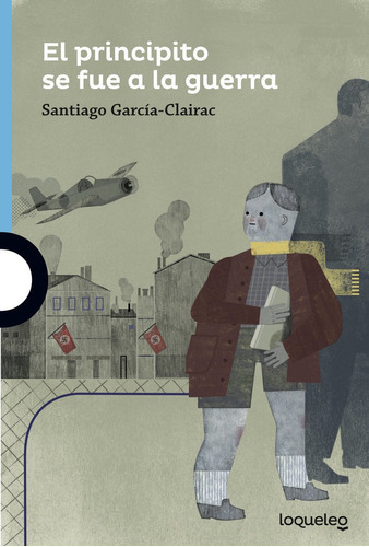 El Principito Se Fue A La Guerra, De García-clairac, Santiago. Editorial Santillana Educación, S.l., Tapa Blanda En Español