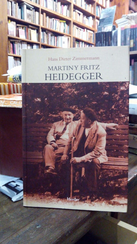Zimmermann - Martin Y Fritz Heidegger - Herder.