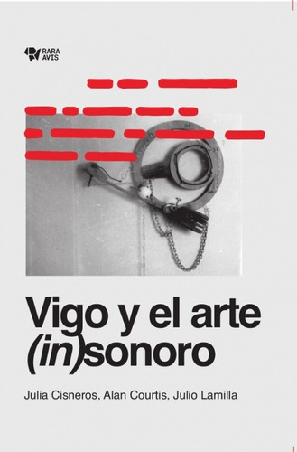 Vigo Y El Arte Insonoro  Alan Courtis Julio Lamilla Juaks