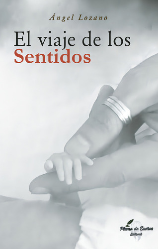 El viaje de los sentidos, de Lozano , Ángel.. Editorial Desarrollo Girao & Camino SL, tapa blanda, edición 1.0 en español, 2019