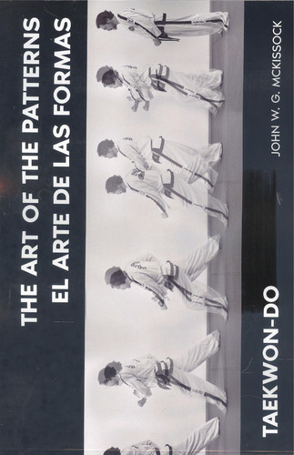 Taekwon-do.the Art Of The Patterns/el Arte De Las Formas  -