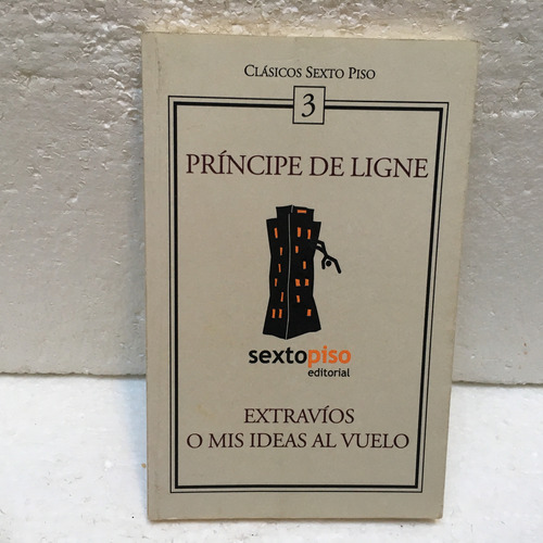 Príncipe De Ligne, Extravíos O Mis Ideas Al Vuelo