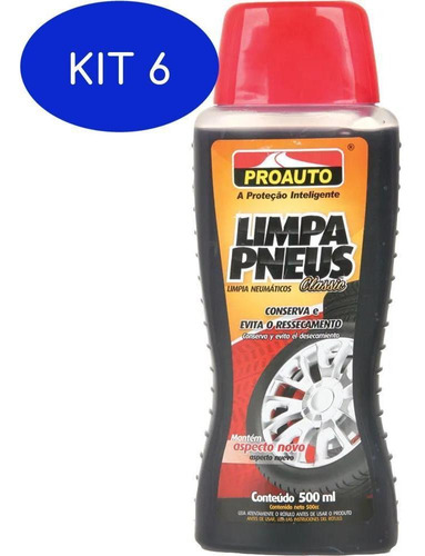 Kit 6 Limpa Pneus Classic Proauto 500ml