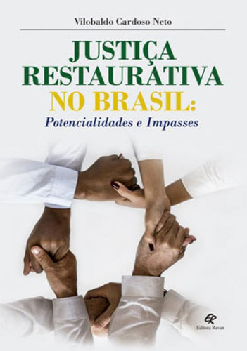 Justiça Restaurativa No Brasil: Potencialidades E Impasses, De Cardoso Neto, Vilobaldo. Editora Revan, Capa Mole Em Português