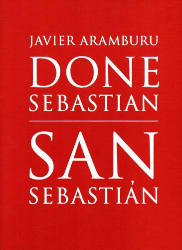 Done Sebastian/San SebastiÃÂ¡n, de Aramburu Segura, Javier. Editorial Diputación Foral de Gipuzkoa, tapa dura en español