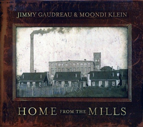 Gaudreau Jimmy & Klein Moondi Home From The Mills Us .-&&·