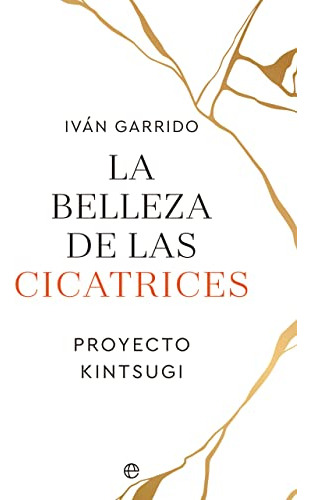 La Belleza De Las Cicatrices: Proyecto Kintsugi -psicologia