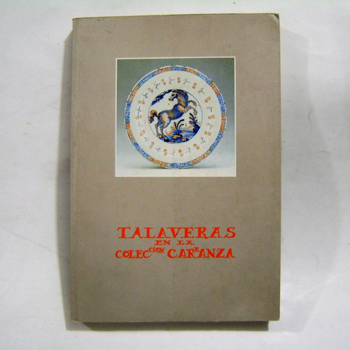 Livro - Talaveras En La Coleccion Carranza - 1994