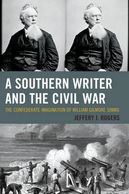 Libro A Southern Writer And The Civil War - Jeffery J. Ro...