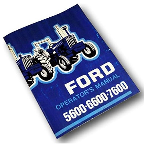 Operators Owners Manual For Ford 5600 6600 7600 Tractor...