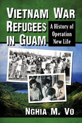 Libro Vietnam War Refugees In Guam : A History Of Operati...