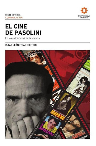 El Cine De Pasolini: En Los Extramuros De La Historia, De Isaac León Frías. Editorial Universidad De Lima, Tapa Blanda En Español, 2023