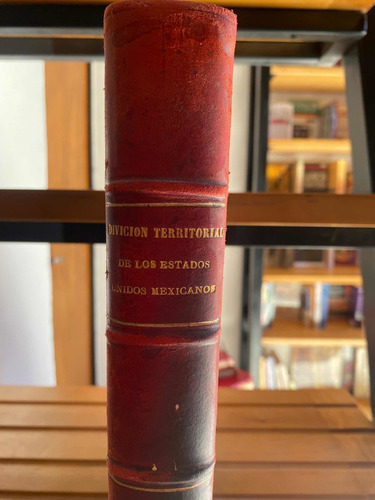 División Territorial De Los Estados Unidos Mexicanos. 1912