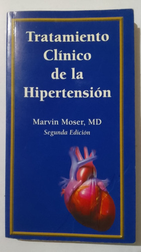 Libro Tratamiento Clínico De La Hipertensión Dr Marvin Moser