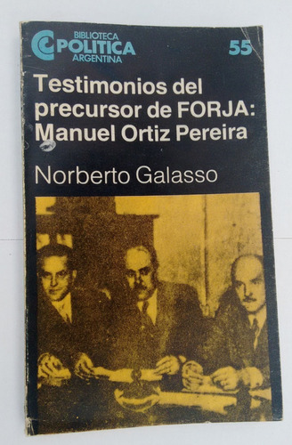 Manuel Ortiz Pereira Galasso Testimonios Precursor De Forja 