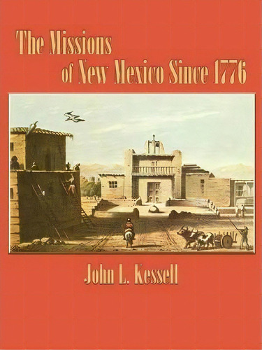 The Missions Of New Mexico Since 1776, De John L Kessell. Editorial Sunstone Press, Tapa Blanda En Inglés