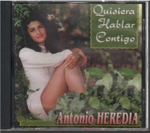 Cd - Antonio Heredia / Quisiera Hablar Contigo - Original