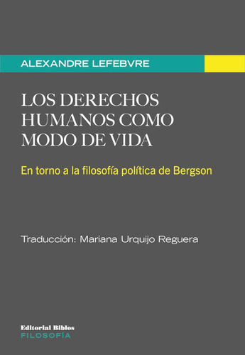 Los Derechos Humanos Como Modo De Vida - Lefebvre, Alexandre