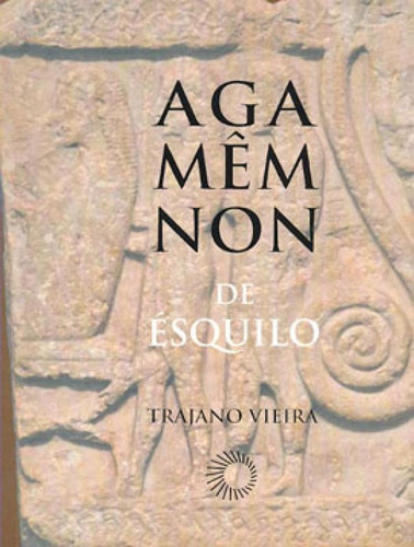 Agamemnon de Ésquilo, de Ésquilo. Editora PERSPECTIVA, capa mole, edição 1ª edição - 2007 em português