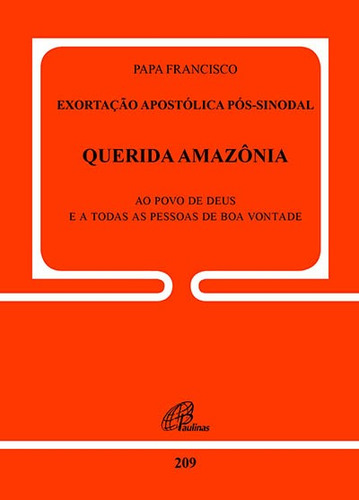 Exortação apostólica pós-sinodal - Querida Amazônia - Doc.209, de Papa Francisco. Editora Pia Sociedade Filhas de São Paulo, capa mole em português, 2020