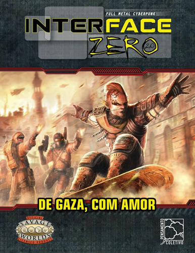 Rpg De Gaza, Com Amor - Interface Zero - Savage Words - Suplemento Aventura - Pensamento Coletivo 