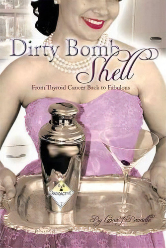 Dirty Bombshell, De Lorna J. Brunelle. Editorial Authorhouse, Tapa Blanda En Inglés