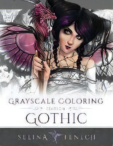 Gothic - Grayscale Edition Coloring Book, De Selina Fenech. Editorial Fairies And Fantasy Pty Ltd, Tapa Blanda En Inglés