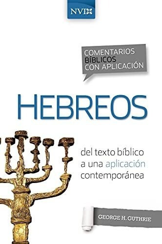 entario Biblico Con Aplicacion Nvi Hebreos Del.., de Guthrie, George. Editorial Vida en español