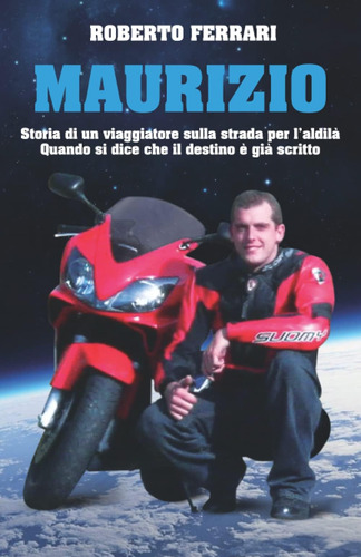 Libro: Maurizio: Storia Di Un Viaggiatore Sulla Strada Per L