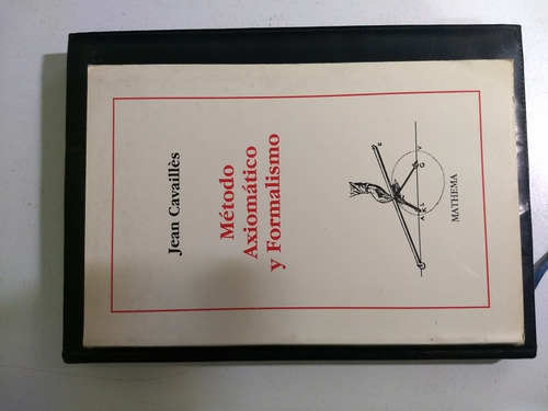 Método Axiomático Y Formalismo