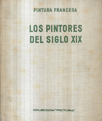 Los Pintores Del Siglo X I X / 1800 - 1870 / Francois Fosca (Usado)