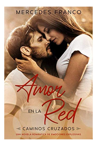 Libro: Amor En La Red (oferta Especial 3 En 1) Caminos La De