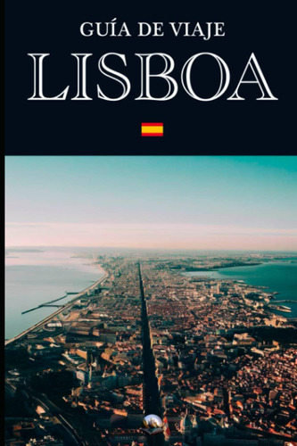 Libro: Guía De Viaje: Lisboa (en Español) (guías Del Mundo)