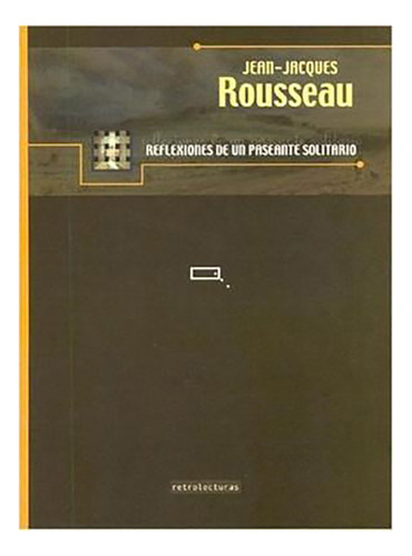 Reflexiones De Un Paseante Solitario, De Rousseau J.j.., Vol. Abc. Editorial Editorial Quadrata, Tapa Blanda En Español, 1