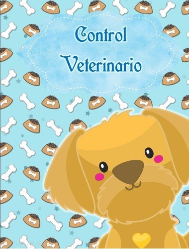Kit Imprimible 5 Libretas Control Veterinario Mascotas /