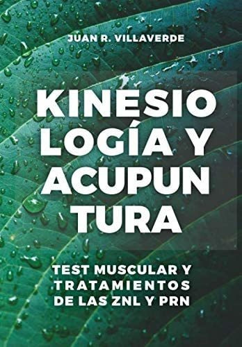 Libro: Kinesiología Y Acupuntura: Test Muscular Y En Las Znl